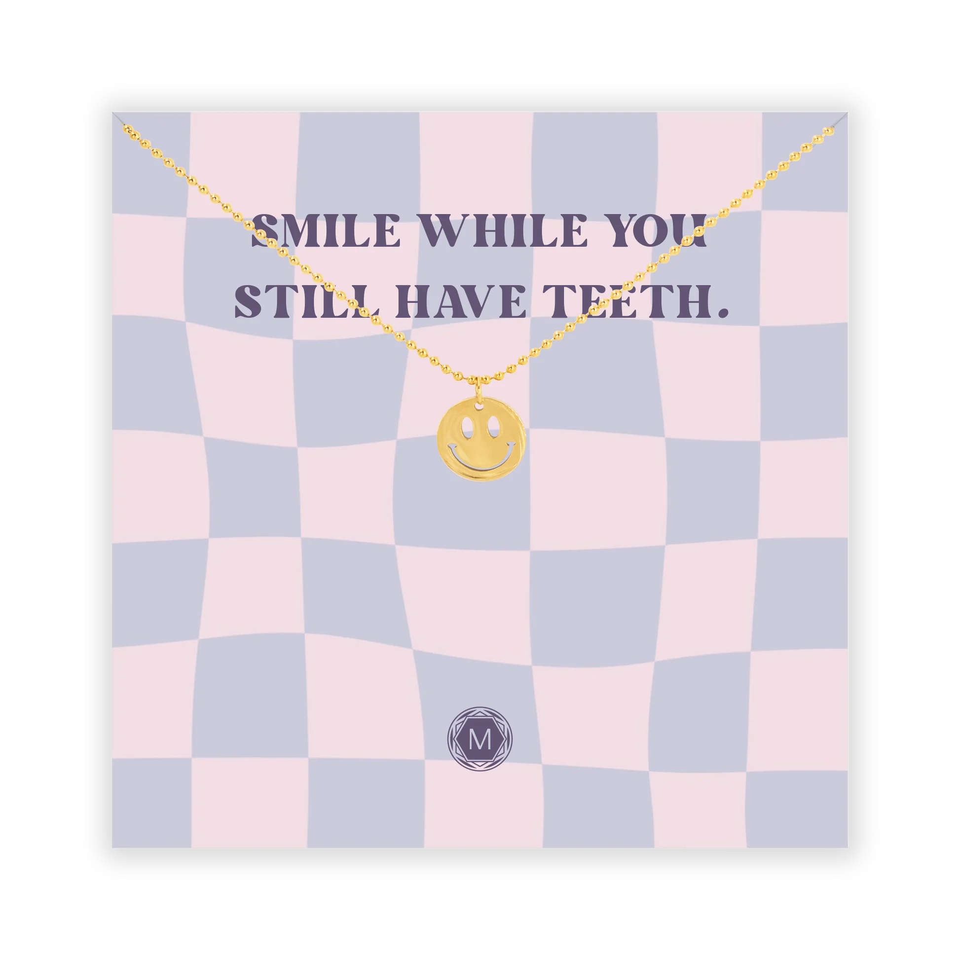 Smile While You Still Have Teeth Necklace