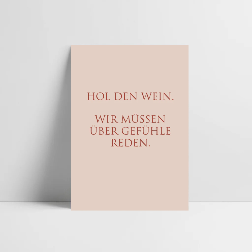 Postkarte "Hol den Wein. Wir müssen über Gefühle reden."