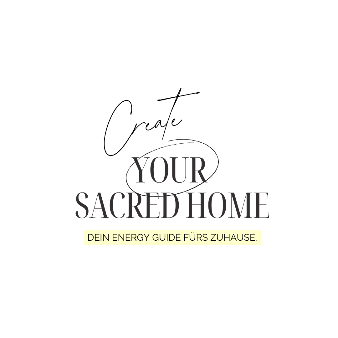 Create your sacred home - Dein Energy Guide fürs Zuhause.