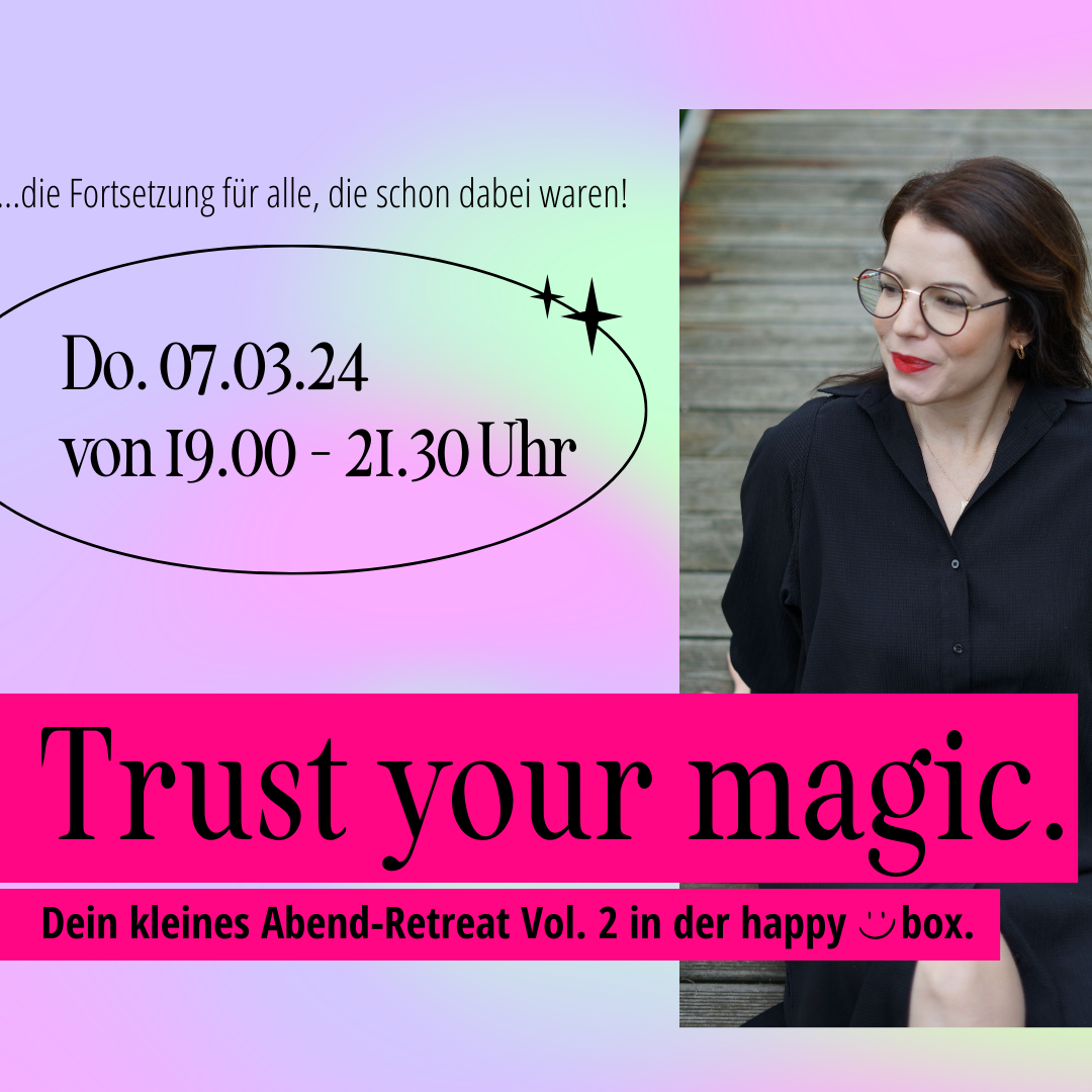 07.03. Trust your magic - Abend Retreat Vol. 2