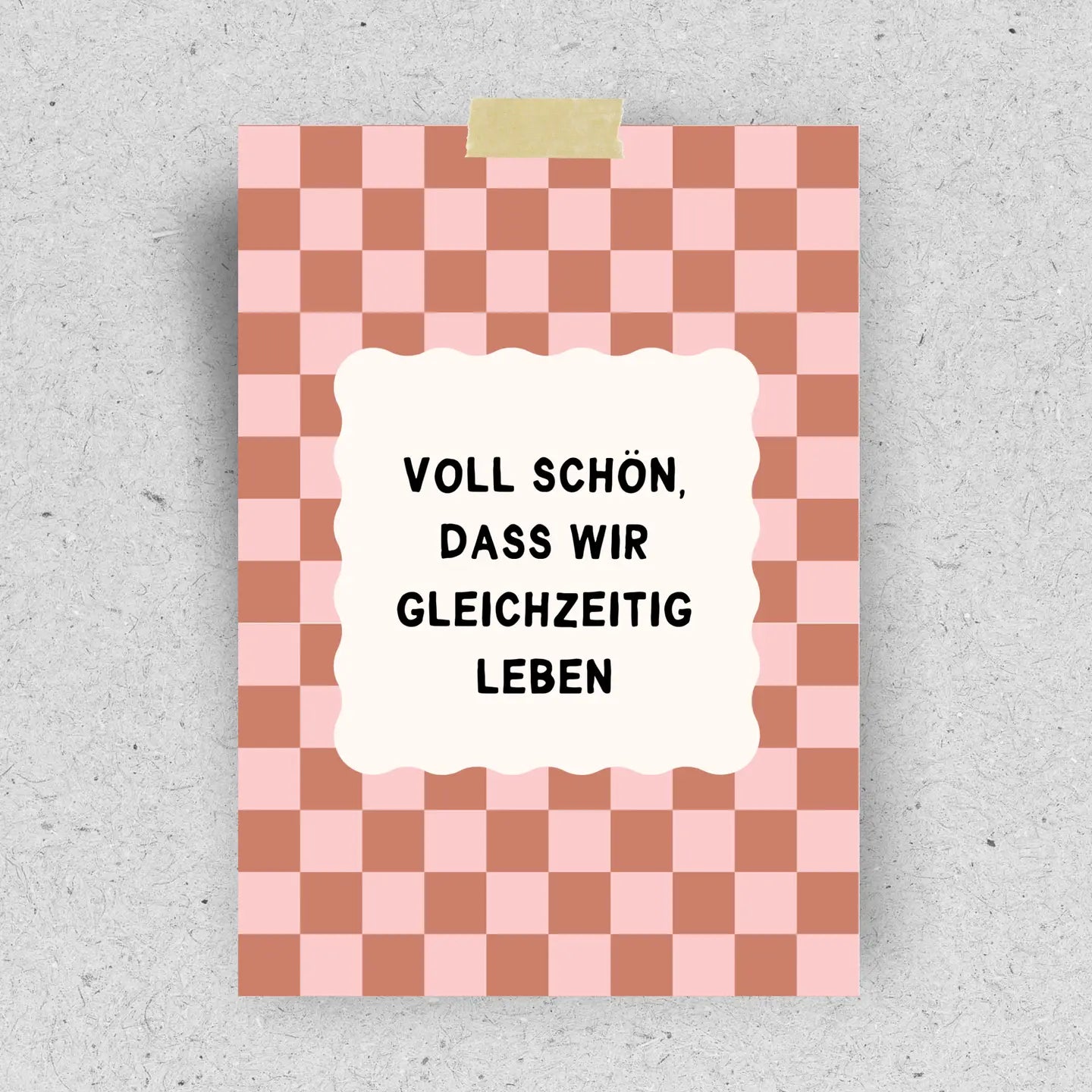 Postkarte "Voll schön, dass wir gleichzeitig leben"